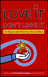 Love It, Don't Leave It: 26 Ways to Get What You Want at Work